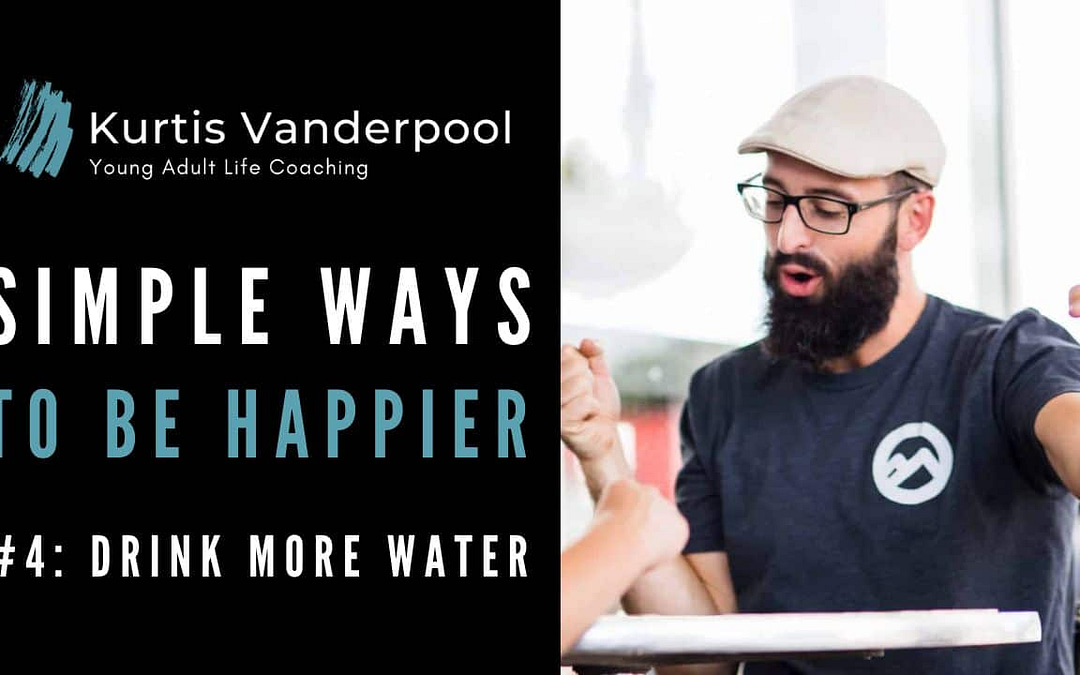 Simple Ways to Be Happier 4: Drink More Water